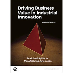 Thumbnail for ISA announces publication of Driving Business Value in Industrial Innovation: Disciplined Agility for Manufacturing Automation