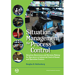 International Society of Automation (ISA) announces publication of Situation Management for Process Control