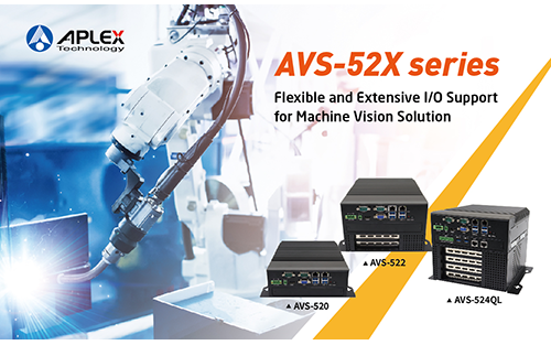 Aplex's AVS-52X Series Provides a Flexible and Extensive I/O Support for Machine Vision Solutions