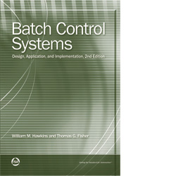Batch Control Systems: Design, Application, and Implementation, Second Edition