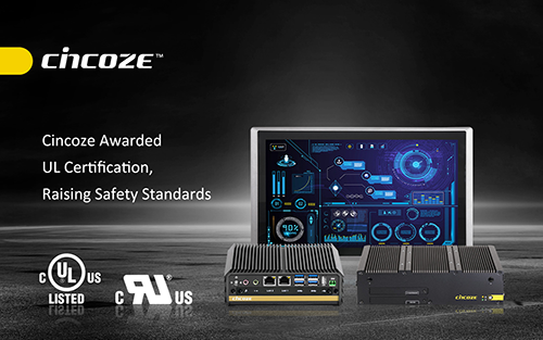 Cincoze Awarded UL Certification, Raising Safety Standards