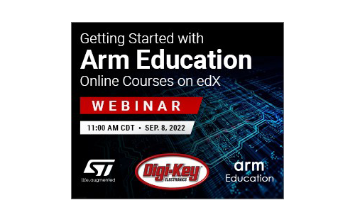 Digi-Key and STMicroelectronics to Host Webinar on Arm Education Courses