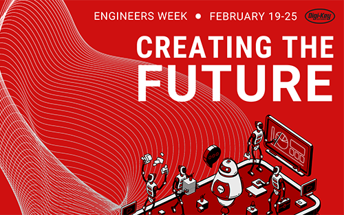 Digi-Key Celebrates National Engineers Week with Giveaways and Instagram Takeover