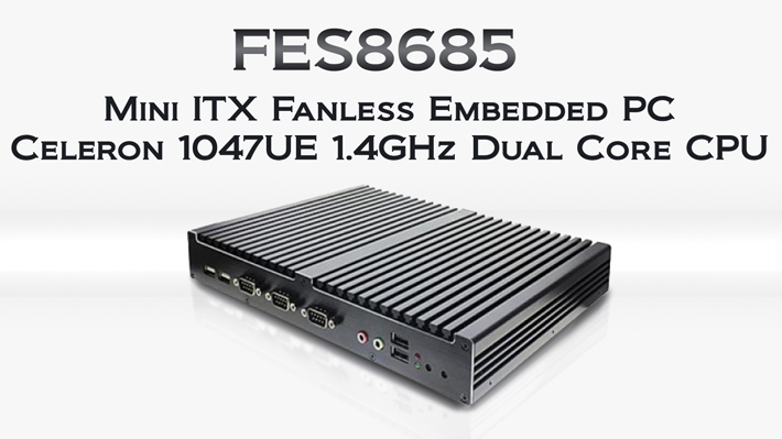 Mini-ITX Fanless Embedded Computer features Celeron 1047UE 1.4GHz Dual Core Processor