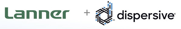 Lanner Electronics and Dispersive Networks announce integrated solution that merges Dispersive Virtual Network (DVN) software with uCPE platforms