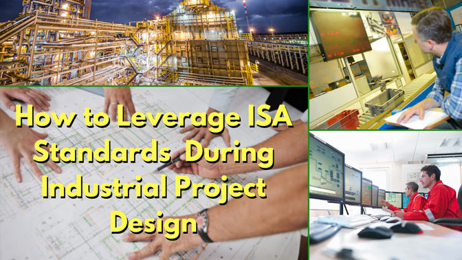 How to Leverage ISA Standards to Achieve Sustainable Benefits During Industrial Project Design
