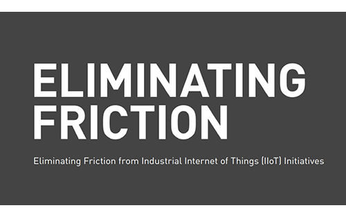 Eliminating Friction From Industrial IoT Initiatives