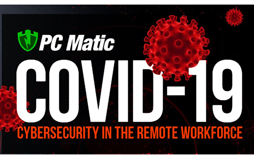 PC Matic Survey Finds One Year After Onset of Pandemic, Employer Telecommute Cybersecurity Practices Still Inadequate